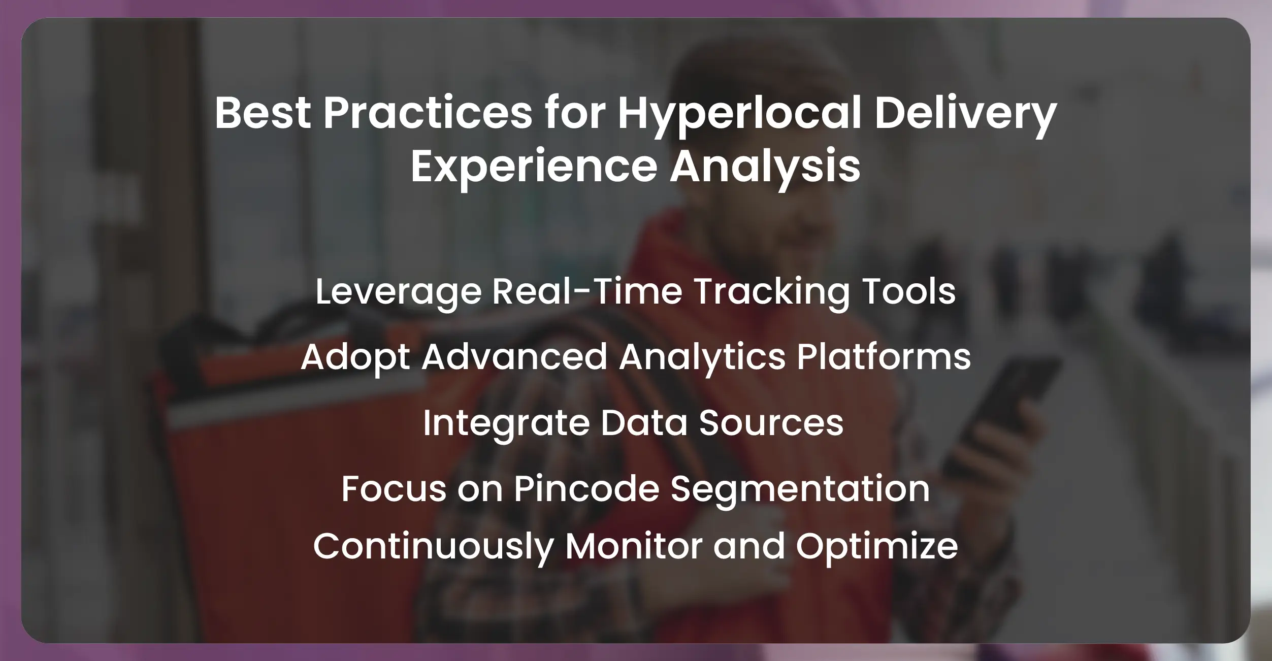 Best Practices for Hyperlocal Delivery Experience Analysis
